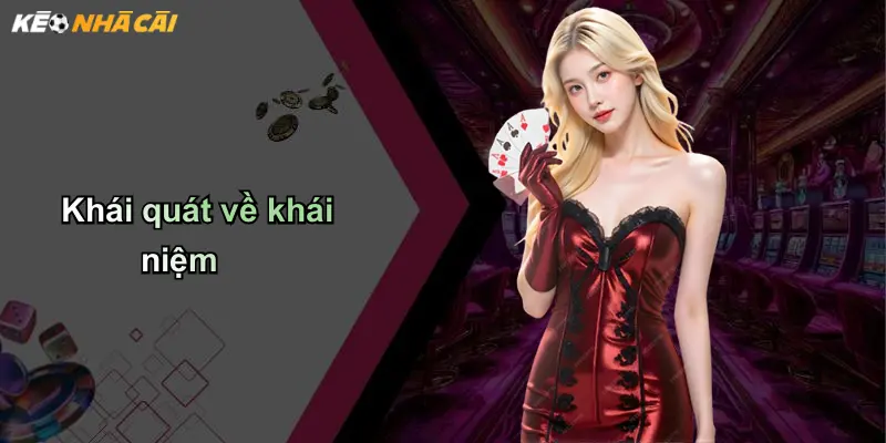 Khái quát về khái niệm