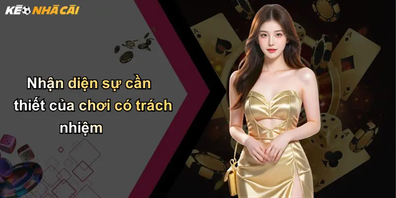 Nhận diện sự cần thiết của chơi có trách nhiệm