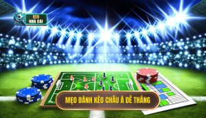 Mẹo đánh kèo châu Á dễ thắng