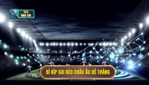 Bí kíp soi kèo châu Âu dễ thắng