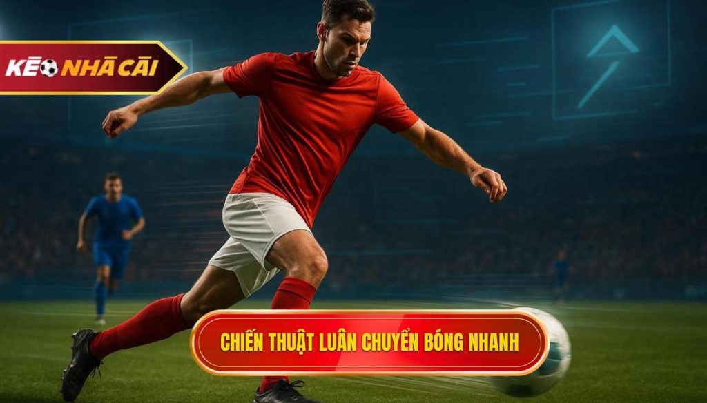 Chiến thuật Luân Chuyển Bóng Nhanh: Chìa Khóa Vạn Năng Để Thống Trị Sân Cỏ 1 Chiến thuật luân chuyển bóng nhanh