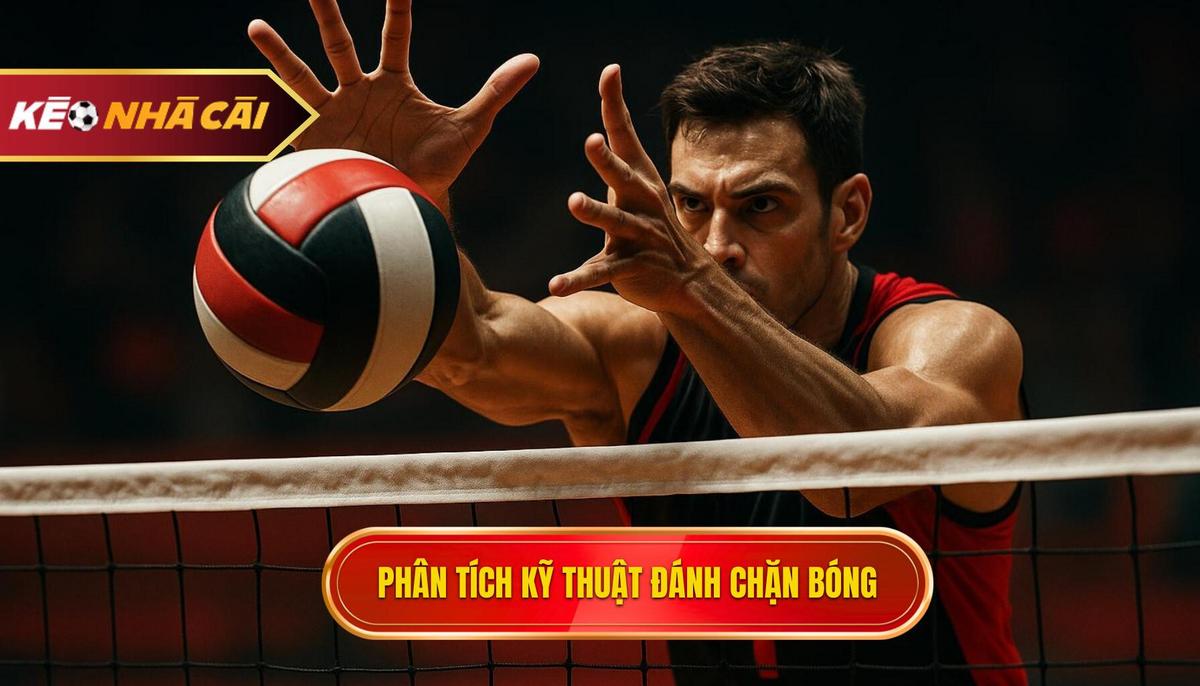 Phân Tích Đa Chiều về Kỹ Thuật Đánh Chặn Bóng