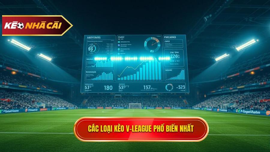 Bảng kèo V-League mới nhất: Cẩm nang soi kèo và phân tích tỷ lệ bóng đá Việt 3 Các loại kèo phổ biến trong Bảng kèo V-League mới nhất