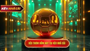 Kèo Thơm Hôm Nay